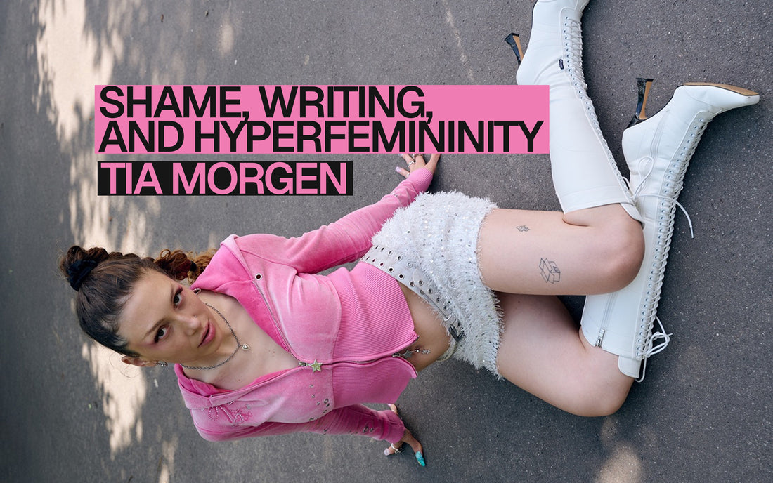TIA MORGEN: SHAME, WRITING AND HYPERFEMININITY