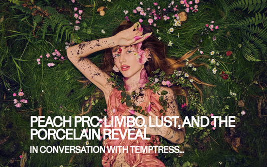 PEACH PRC: LIMBO, LUST, AND THE PORCELAIN REVEAL